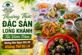 Thưởng Thức Đặc Sản Long Khánh Tại Vườn Tràm – Những Món Ngon Dân Dã Không Thể Bỏ Lỡ